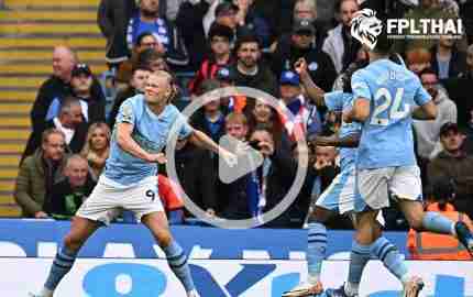 ไฮไลท์ฟุตบอล พรีเมียร์ลีก : แมนฯ ซิตี้ vs ไบร์ตัน