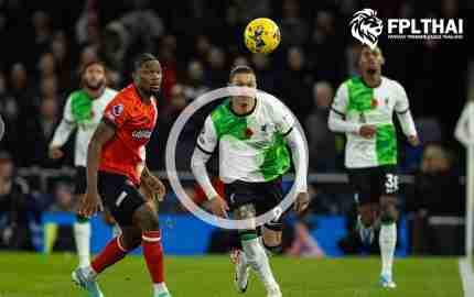 ไฮไลท์ฟุตบอล พรีเมียร์ลีก : ลูตัน vs ลิเวอร์พูล