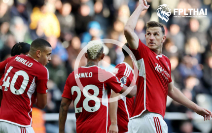 ไฮไลท์ฟุตบอล นิวคาสเซิล-ฟอเรสต์